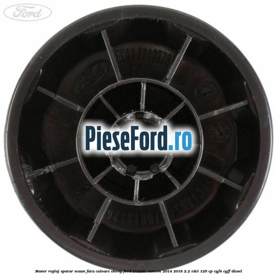 Maner reglaj spatar scaun fata culoare ebony Ford Transit Custom 2014-2018 2.2 TDCi 125 cp Maner reglaj spatar scaun fata culoare ebony Ford Transit Custom 2014-2018 2.2 TDCi 125 cp CYF4, CYFF diesel