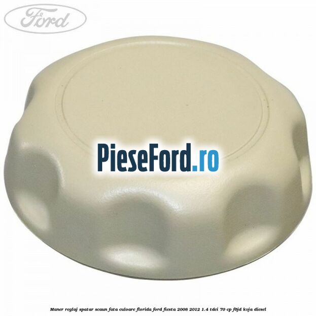 Maner reglaj spatar scaun fata culoare florida Ford Fiesta 2008-2012 1.4 TDCi 70 cp F6JD, KVJA diesel