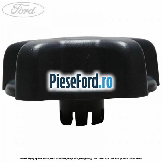 Maner reglaj spatar scaun fata culoare infinity blue Ford Galaxy 2007-2014 2.0 TDCi 136 cp Maner reglaj spatar scaun fata culoare infinity blue Ford Galaxy 2007-2014 2.0 TDCi 136 cp AZWC, UKWA diesel