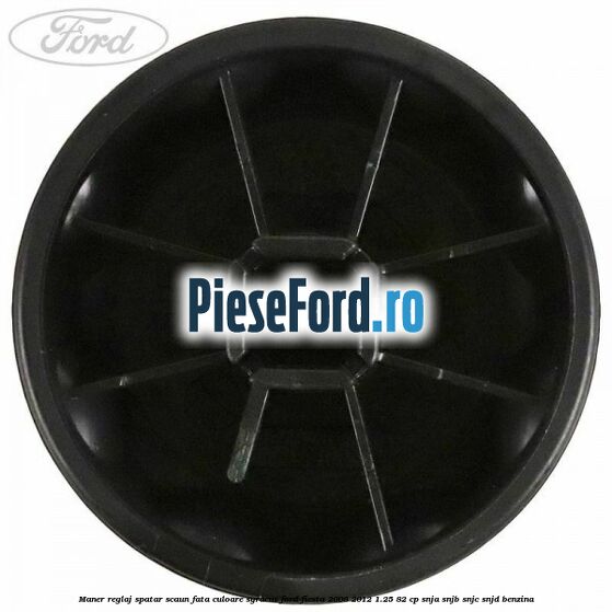 Maner reglaj spatar scaun fata culoare syracus Ford Fiesta 2008-2012 1.25 82 cp SNJA, SNJB, SNJC, SNJD benzina