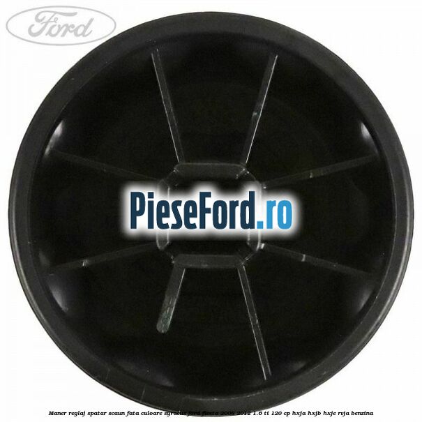 Maner reglaj spatar scaun fata culoare syracus Ford Fiesta 2008-2012 1.6 Ti 120 cp HXJA, HXJB, HXJE, RVJA benzina