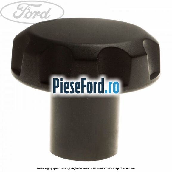 Maner reglaj spatar scaun fata Ford Mondeo 2008-2014 1.6 Ti 110 cp RHBA benzina