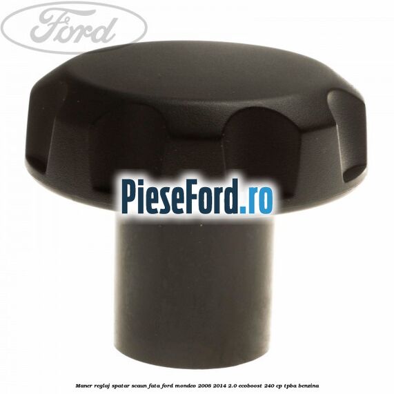 Maner reglaj spatar scaun fata Ford Mondeo 2008-2014 2.0 EcoBoost 240 cp TPBA benzina