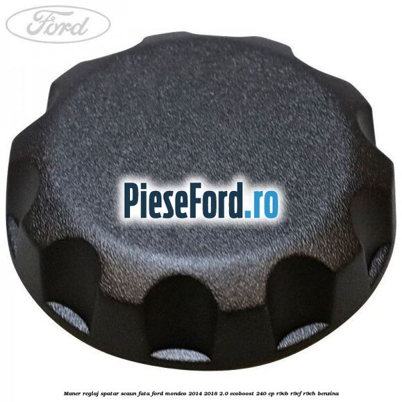 Maner reglaj spatar scaun fata Ford Mondeo 2014-2018 2.0 EcoBoost 240 cp R9CB, R9CF, R9CH benzina