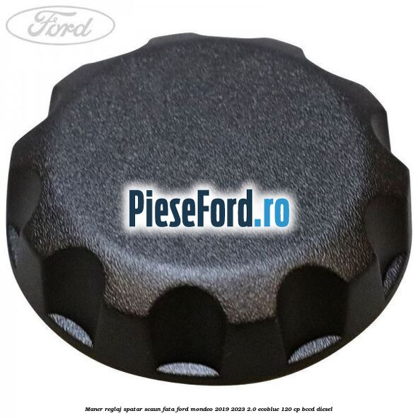Maner reglaj spatar scaun fata Ford Mondeo 2019-2023 2.0 EcoBlue 120 cp BCCD diesel