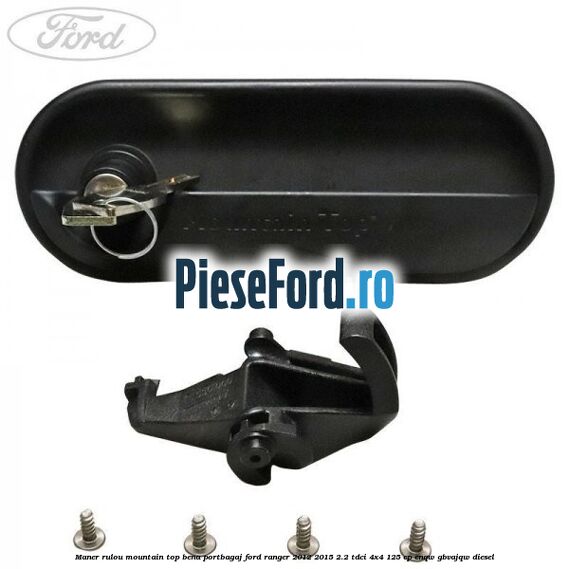 Maner rulou mountain top bena portbagaj Ford Ranger 2012-2015 2.2 TDCi 4x4 125 cp ENQW, GBVAJQW diesel
