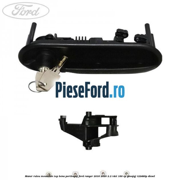 Maner rulou mountain top bena portbagaj Ford Ranger 2016-2020 2.2 TDCi 160 cp GBVAJQJ, T22DD0P diesel