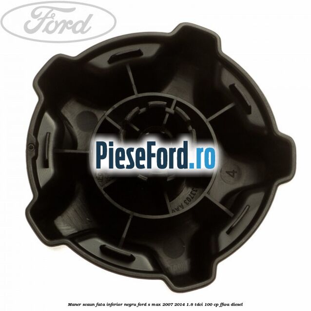 Maner scaun fata inferior negru Ford S-Max 2007-2014 1.8 TDCi 100 cp FFWA diesel