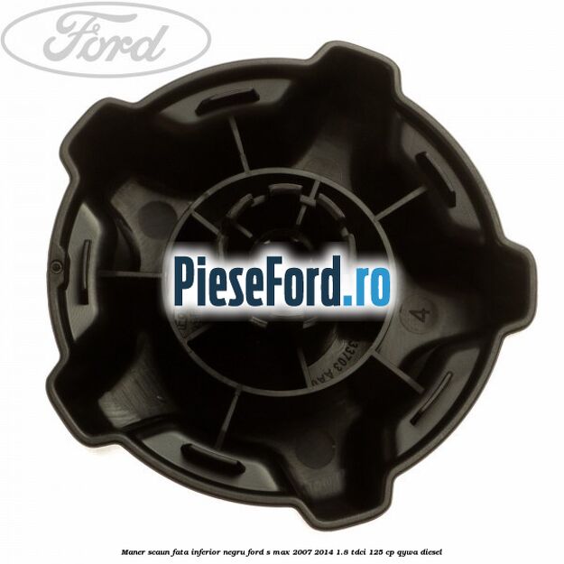 Maner scaun fata inferior negru Ford S-Max 2007-2014 1.8 TDCi 125 cp QYWA diesel
