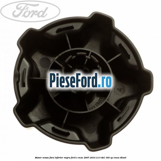 Maner scaun fata inferior negru Ford S-Max 2007-2014 2.0 TDCi 163 cp Maner scaun fata inferior negru Ford S-Max 2007-2014 2.0 TDCi 163 cp TXWA diesel