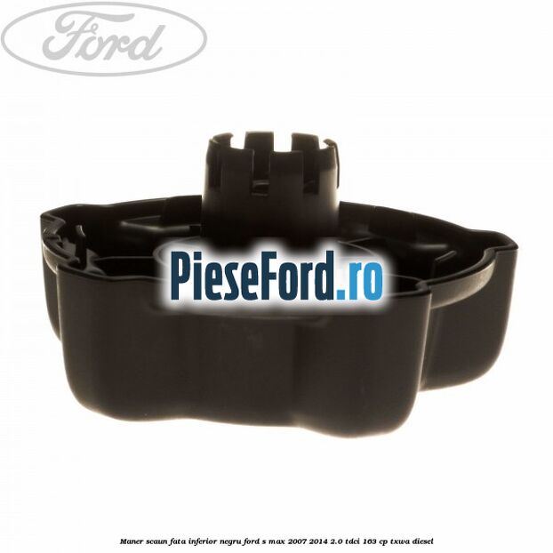 Maner scaun fata inferior negru Ford S-Max 2007-2014 2.0 TDCi 163 cp Maner scaun fata inferior negru Ford S-Max 2007-2014 2.0 TDCi 163 cp TXWA diesel