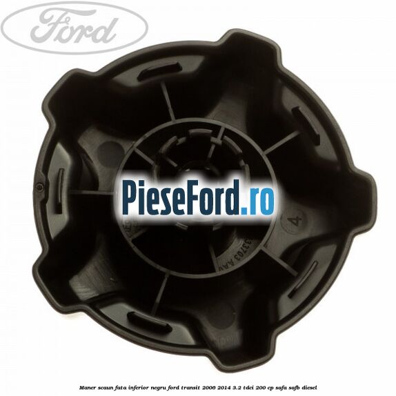 Maner scaun fata inferior negru Ford Transit 2006-2014 3.2 TDCi 200 cp SAFA, SAFB diesel