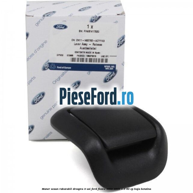 Maner scaun rabatabil dreapta 3 usi Ford Fiesta 2002-2005 1.3 60 cp BAJA benzina