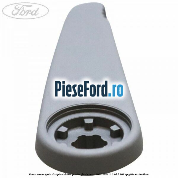 Maner scaun spate dreapta culoare pewter Ford C-Max 2007-2011 1.6 TDCi 101 cp G8DC, MTDA diesel