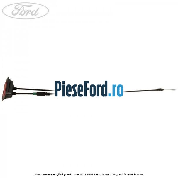 Maner scaun spate Ford Grand C-Max 2011-2015 1.0 EcoBoost 100 cp M2DA, M2DC benzina