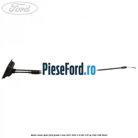 Maner scaun spate Ford Grand C-Max 2011-2015 1.6 TDCi 115 cp T1DA, T1DB diesel