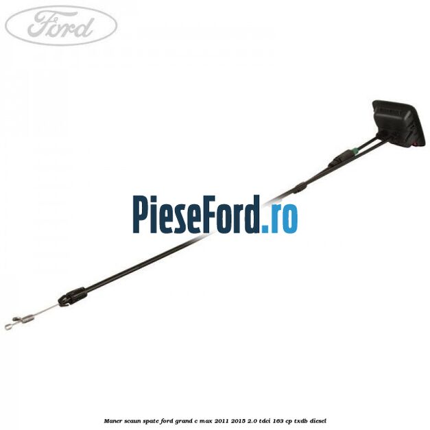 Maner scaun spate Ford Grand C-Max 2011-2015 2.0 TDCi 163 cp Maner scaun spate Ford Grand C-Max 2011-2015 2.0 TDCi 163 cp TXDB diesel