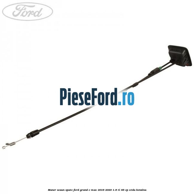 Maner scaun spate Ford Grand C-Max 2016-2020 1.6 Ti 85 cp XTDA benzina