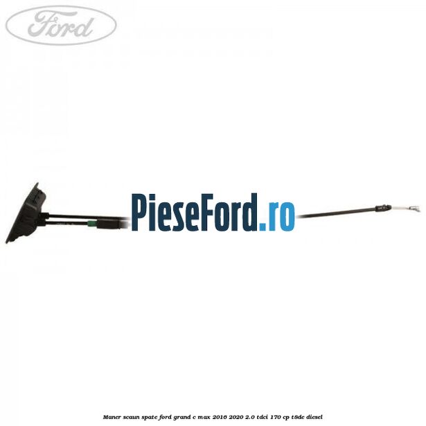 Maner scaun spate Ford Grand C-Max 2016-2020 2.0 TDCi 170 cp T8DE diesel
