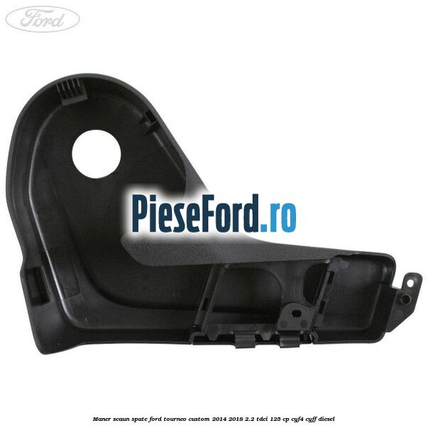 Maner scaun spate Ford Tourneo Custom 2014-2018 2.2 TDCi 125 cp CYF4, CYFF diesel