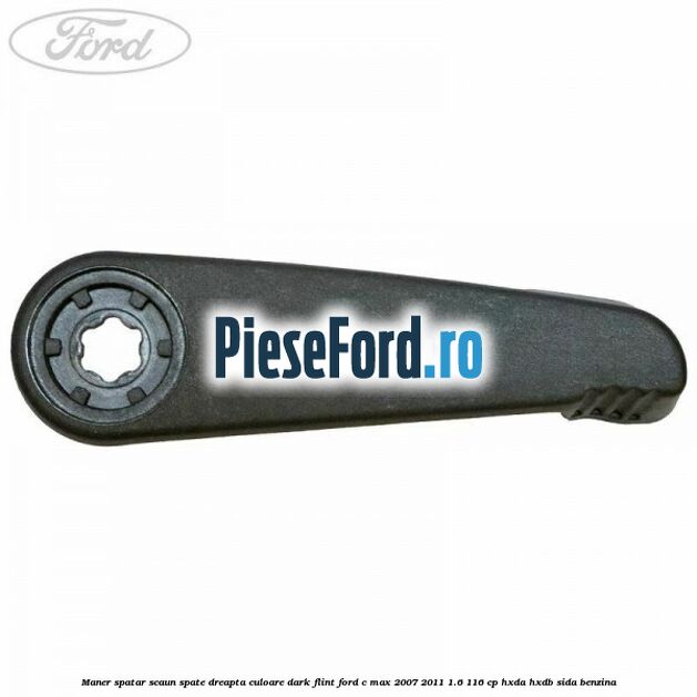 Maner spatar scaun spate dreapta culoare dark flint Ford C-Max 2007-2011 1.6 116 cp HXDA, HXDB, SIDA benzina