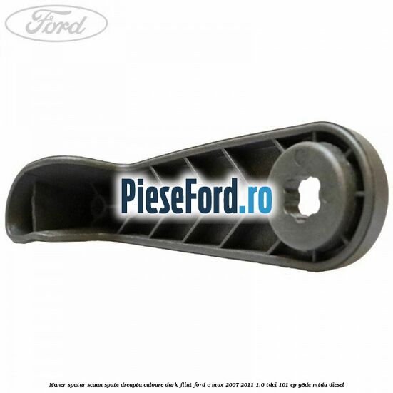 Maner spatar scaun spate dreapta culoare dark flint Ford C-Max 2007-2011 1.6 TDCi 101 cp G8DC, MTDA diesel