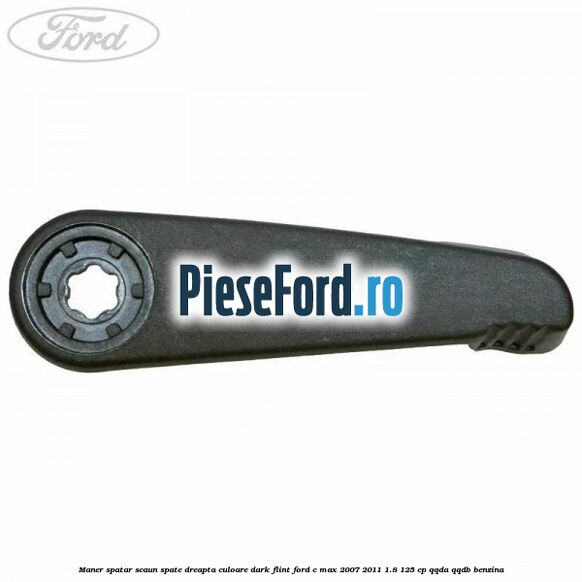 Maner spatar scaun spate dreapta culoare dark flint Ford C-Max 2007-2011 1.8 125 cp QQDA, QQDB benzina