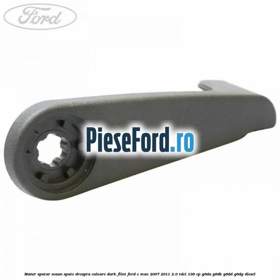 Maner spatar scaun spate dreapta culoare dark flint Ford C-Max 2007-2011 2.0 TDCi 136 cp Maner spatar scaun spate dreapta culoare dark flint Ford C-Max 2007-2011 2.0 TDCi 136 cp G6DA, G6DB, G6DD, G6DG diesel