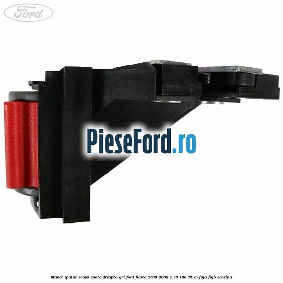 Maner spatar scaun spate dreapta gri Ford Fiesta 2005-2008 1.25 16V 75 cp FUJA, FUJB benzina