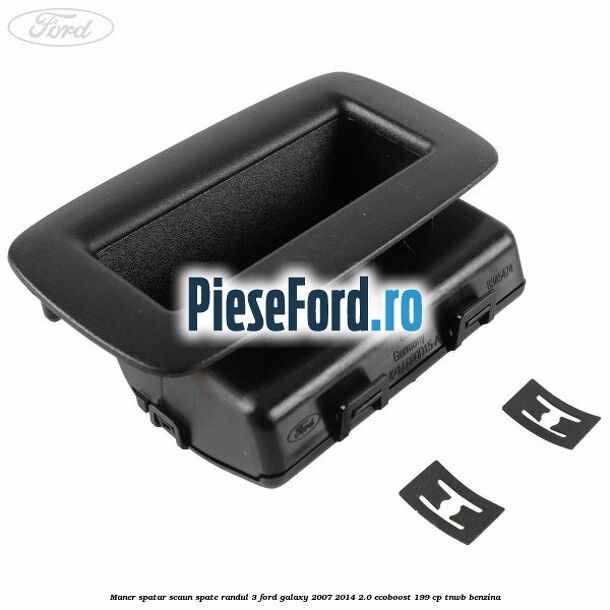 Maner spatar scaun spate randul 3 Ford Galaxy 2007-2014 2.0 EcoBoost 199 cp TNWB benzina
