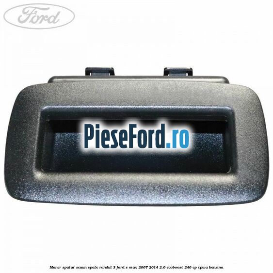Maner spatar scaun spate randul 3 Ford S-Max 2007-2014 2.0 EcoBoost 240 cp TPWA benzina