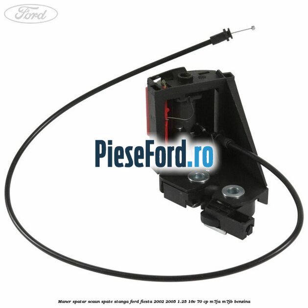 Maner spatar scaun spate stanga Ford Fiesta 2002-2005 1.25 16V 70 cp M7JA, M7JB benzina
