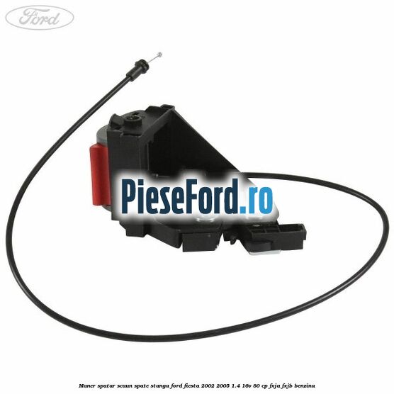 Maner spatar scaun spate stanga Ford Fiesta 2002-2005 1.4 16V 80 cp FXJA, FXJB benzina