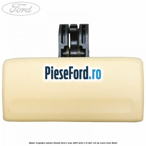 Maner torpedou culoare biscuit Ford S-Max 2007-2014 1.6 TDCi 115 cp T1WA, T1WB diesel