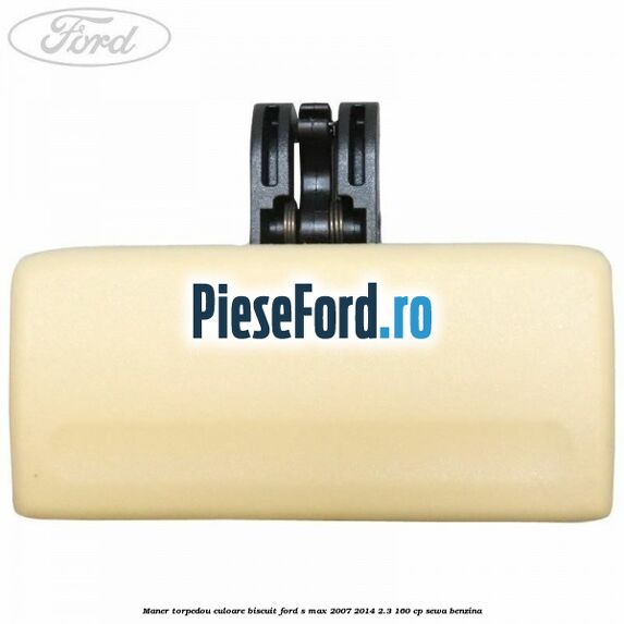 Maner torpedou culoare biscuit Ford S-Max 2007-2014 2.3 160 cp SEWA benzina