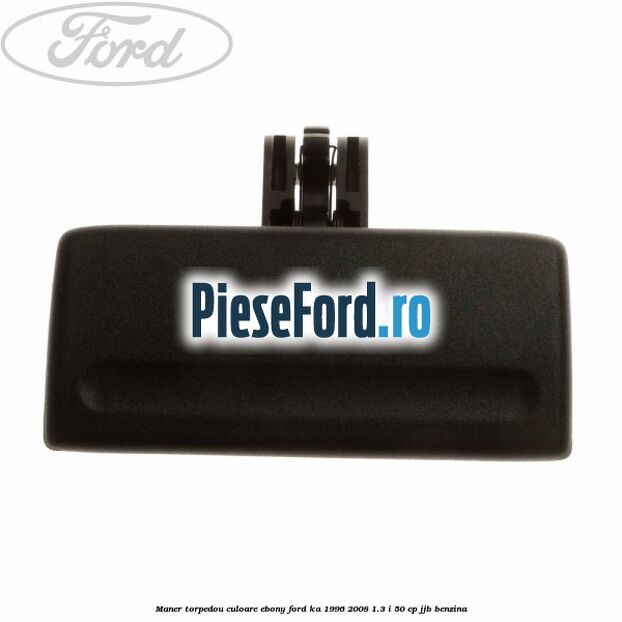 Maner torpedou culoare ebony Ford Ka 1996-2008 1.3 i 50 cp Maner torpedou culoare ebony Ford Ka 1996-2008 1.3 i 50 cp JJB benzina
