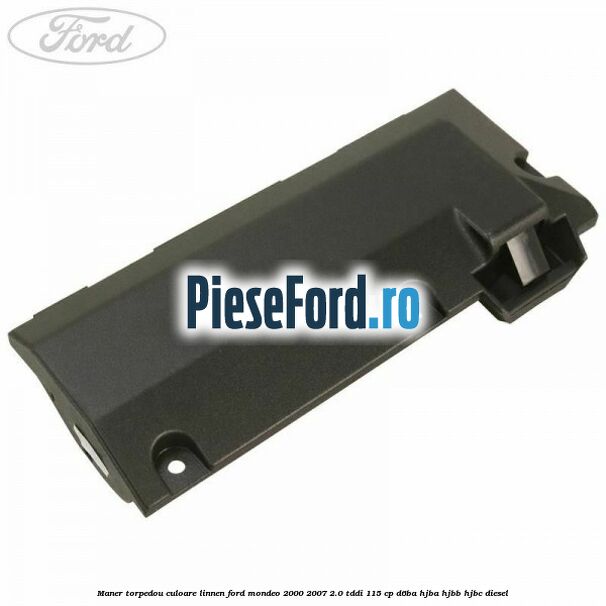 Maner torpedou culoare linnen Ford Mondeo 2000-2007 2.0 TDDI 115 cp D6BA, HJBA, HJBB, HJBC diesel