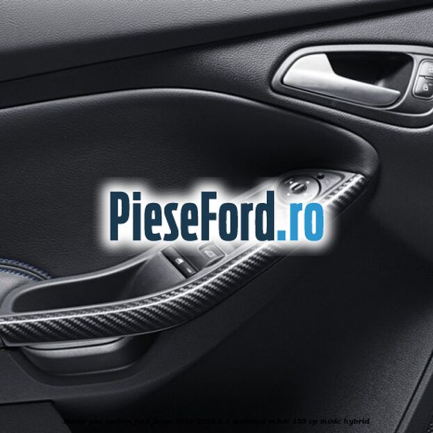Maner usa carbon Ford Focus 2019-2023 1.0 EcoBoost mHEV 155 cp M0DC Hybrid