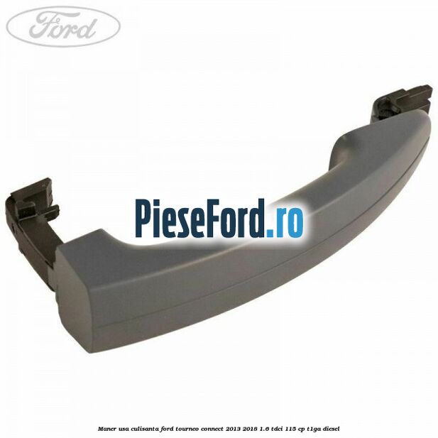 Maner usa culisanta Ford Tourneo Connect 2013-2018 1.6 TDCi 115 cp T1GA diesel