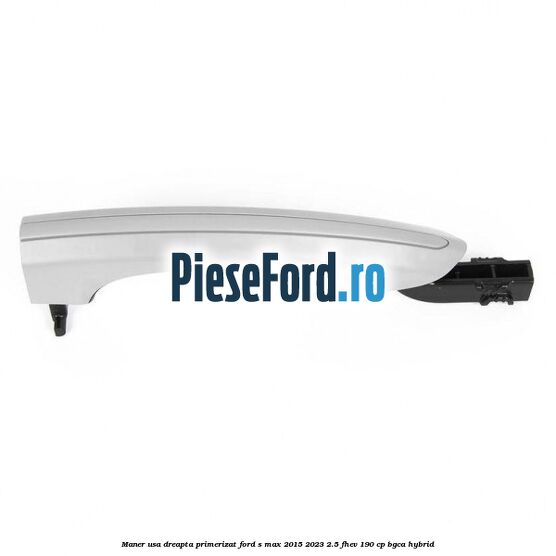 Maner usa dreapta primerizat Ford S-Max 2015-2023 2.5 FHEV 190 cp BGCA hybrid