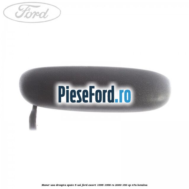 Maner usa dreapta spate 5 usi Ford Escort 1995-1998 RS 2000 150 cp N7A benzina