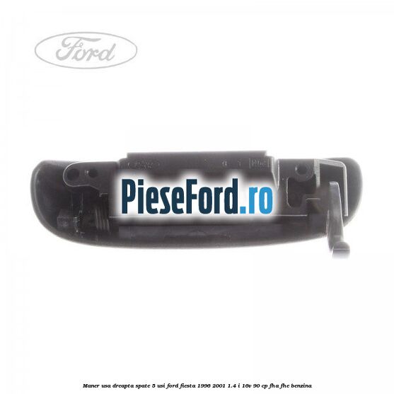 Maner usa dreapta spate 5 usi Ford Fiesta 1996-2001 1.4 i 16V 90 cp FHA, FHE benzina