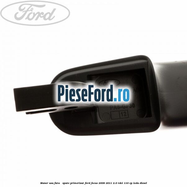 Maner usa fata / spate primerizat Ford Focus 2008-2011 2.0 TDCi 110 cp Maner usa fata / spate primerizat Ford Focus 2008-2011 2.0 TDCi 110 cp IXDA diesel