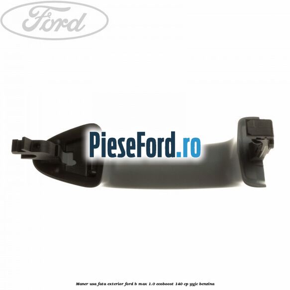 Maner usa fata exterior Ford B-Max 1.0 EcoBoost 140 cp YYJC benzina