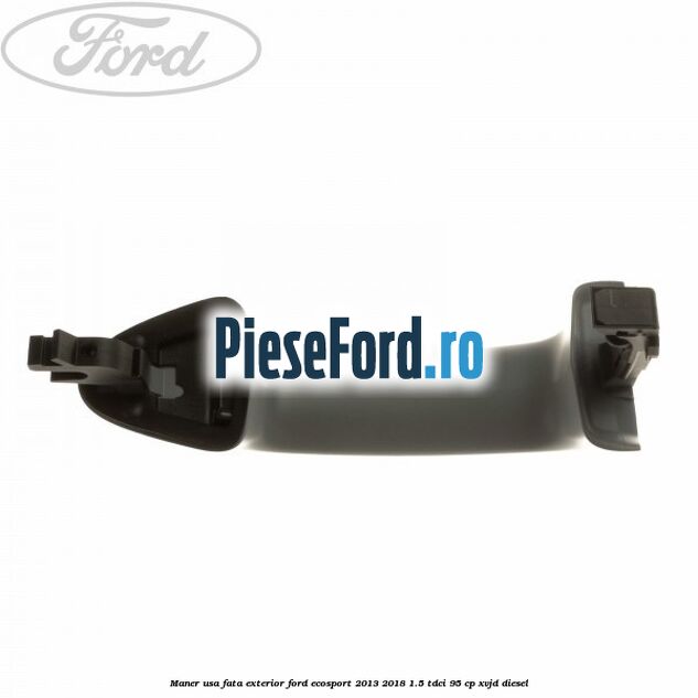 Maner usa fata exterior Ford EcoSport 2013-2018 1.5 TDCi 95 cp XVJD diesel
