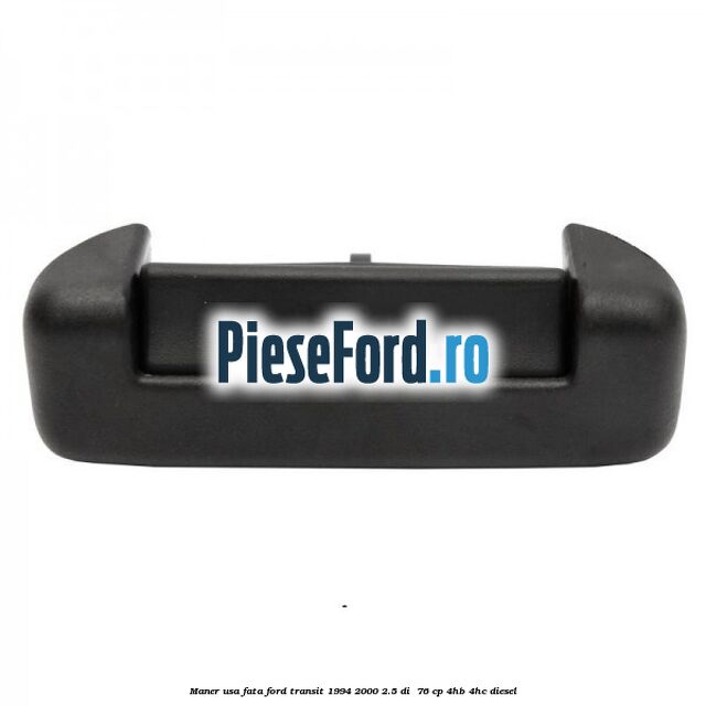 Maner usa fata Ford Transit 1994-2000 2.5 DI  76 cp 4HB, 4HC diesel