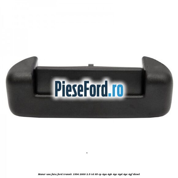 Maner usa fata Ford Transit 1994-2000 2.5 TD 85 cp