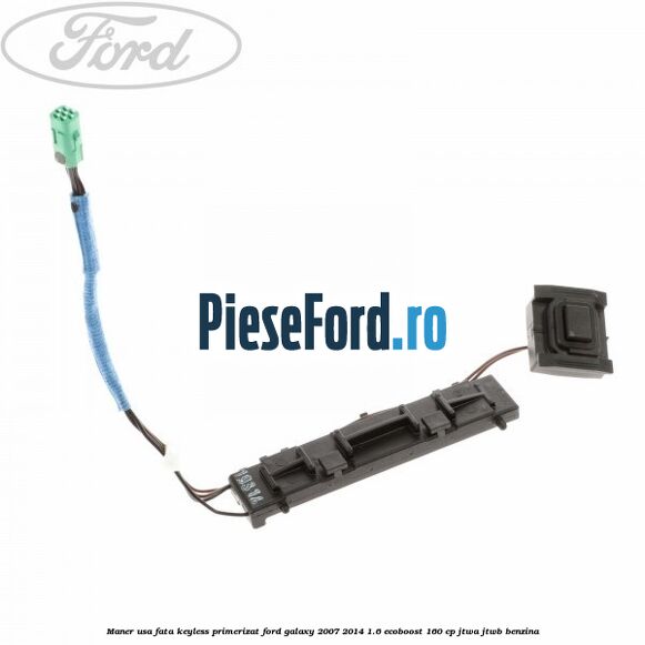 Maner usa fata keyless primerizat Ford Galaxy 2007-2014 1.6 EcoBoost 160 cp JTWA, JTWB benzina