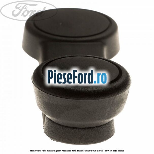 Maner usa fata macara geam manuala Ford Transit 2000-2006 2.0 DI  100 cp ABFA diesel
