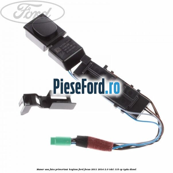 Maner usa fata primerizat keyless Ford Focus 2011-2014 2.0 TDCi 115 cp Maner usa fata primerizat keyless Ford Focus 2011-2014 2.0 TDCi 115 cp TYDA diesel